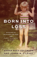 Born Into Loss: Shadows of Deceased Siblings and Family Journeys of Grief