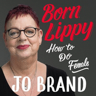 Born Lippy: How to Do Female