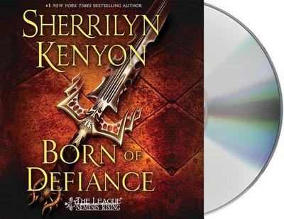 Born of Defiance: The League: Nemesis Rising - Kenyon, Sherrilyn, and Berman, Fred (Read by)