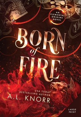 Born of Fire: A Young Adult Contemporary Fantasy - Knorr, A L