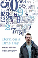 Born on a Blue Day: The Gift of an Extraordinary Mind