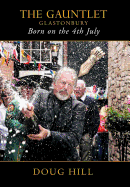 Born on the 4th of July: The Gauntlet, Glastonbury