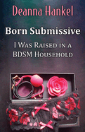 Born Submissive: I Was Raised in a BDSM Household