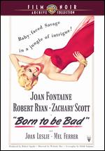 Born to Be Bad - Nicholas Ray