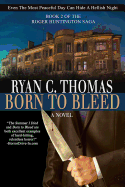 Born to Bleed: The Roger Huntington Saga, Book 2