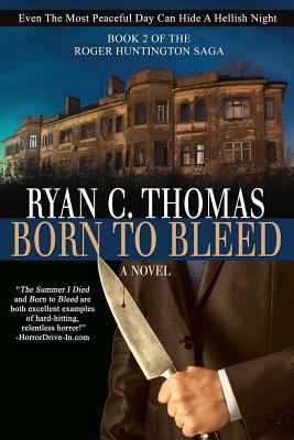 Born To Bleed: The Roger Huntington Saga, Book 2 - Thomas, Ryan C