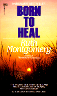 Born to Heal - Montgomery, Ruth