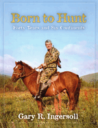 Born to Hunt: Forty Years and Six Continents
