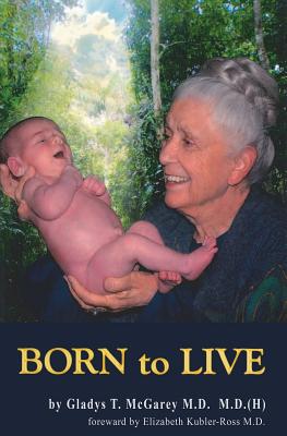 Born to Live - McGarey, Gladys Taylor