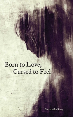 Born to Love, Cursed to Feel - King Holmes, Samantha