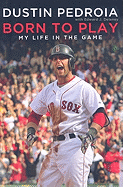 Born to Play: My Life in Baseball