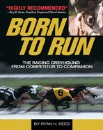 Born to Run: The Racing Greyhound from Competitor to Companion