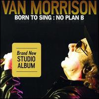 Born to Sing: No Plan B - Van Morrison