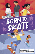 Born to Skate: Graphic Reluctant Reader