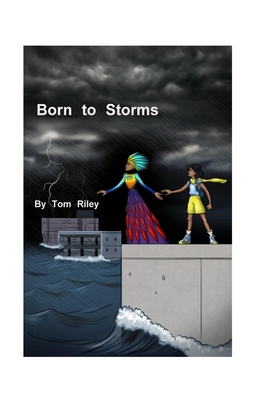 Born to Storms: A novel for young people caught in our climate crisis. - Riley, Tom