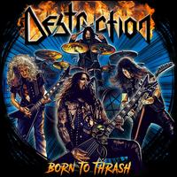 Born to Thrash [Live in Germany] - Destruction