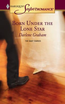 Born Under the Lone Star - Graham, Darlene