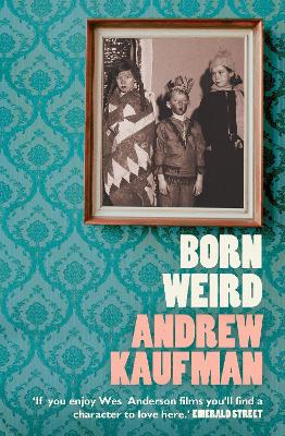 Born Weird - Kaufman, Andrew