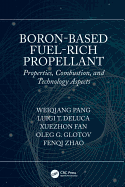 Boron-Based Fuel-Rich Propellant: Properties, Combustion, and Technology Aspects