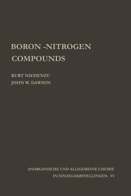 Boron-Nitrogen Compounds - Niedenzu, Kurt, and Dawson, J W