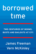 Borrowed Time: Citigroup, Moral Hazard, and the Too-Big-to-Fail Myth