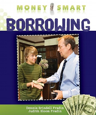 Borrowing - Fraden, Dennis Brindell, and Bloom Fradin, Judith