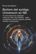 Bortom det synliga. Universum av flt.: Hur dolda krafter formar verkligheten. Fltet i dess betydelser: fysiska, morfogenetiska, bohmska, jungianska, akashiska, filosofiska, kvantmekaniska.