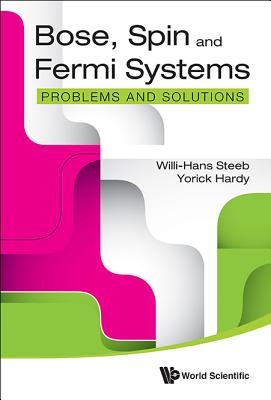 Bose, Spin And Fermi Systems: Problems And Solutions - Steeb, Willi-hans, and Hardy, Yorick