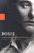 Bosie: A Biography of Lord Alfred Douglas - Murray, Douglas