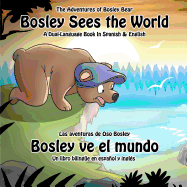 Bosley Sees the World: A Dual Language Book in Spanish and English