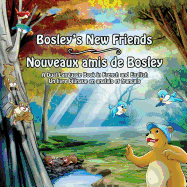 Bosley's New Friends (French - English): A Dual Language Book - Johnson, Tim