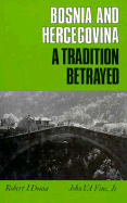 Bosnia and Hercegovina: A Tradition Betrayed