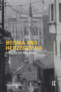 Bosnia and Herzegovina: A Polity on the Brink