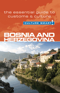 Bosnia & Herzegovina - Culture Smart!: The Essential Guide to Customs & Culture