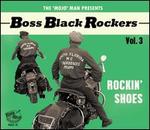 Boss Black Rockers, Vol. 3: Rockin' Shoes