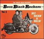 Boss Black Rockers, Vol. 5: Just Rockin' & Rollin'