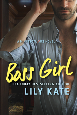 Boss Girl: A Minnesota Ice Novel - Kate, Lily