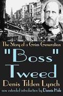 Boss Tweed: The Story of a Grim Generation