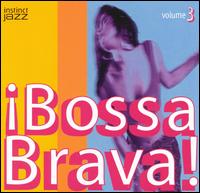 Bossa Brava!, Vol. 3 - Various Artists