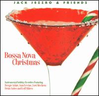 Bossa Nova Christmas - Jack Jezzro