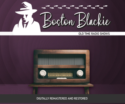 Boston Blackie - Boyle, Jack, and Cast Album (Read by)