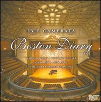 Boston Diary - Biljana Milovanovic (piano); Callithumpian Consort; Dmitri Pogorelov (violin); Ibis Camerata; Michael Norsworthy (clarinet);...