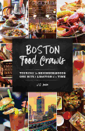 Boston Food Crawls: Touring the Neighborhoods One Bite & Libation at a Time