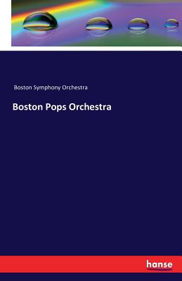 Boston Pops Orchestra - Boston Symphony Orchestra