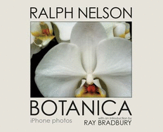 Botanica: iPhone Photos - Nelson, Ralph, and Bradbury, Ray