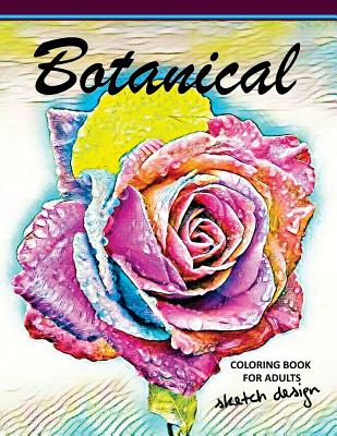 Botanical Coloring Books for Adults: A Sketch grayscale coloring books beginner (High Quality picture) - Mildred R Muro, and Sketch Grayscale Coloring Books