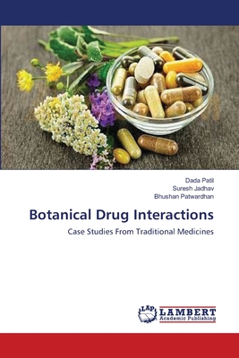 Botanical Drug Interactions - Patil, Dada, and Jadhav, Suresh, and Patwardhan, Bhushan