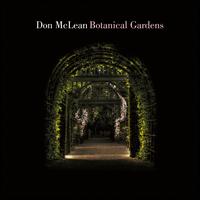 Botanical Gardens - Don McLean