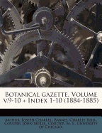 Botanical Gazette. Volume V.9-10 + Index 1-10 (1884-1885)