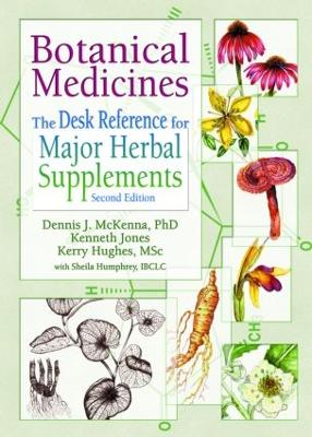 Botanical Medicines: The Desk Reference for Major Herbal Supplements, Second Edition - McKenna, Dennis J, PH.D., and Jones, Kenneth, and Hughes, Kerry